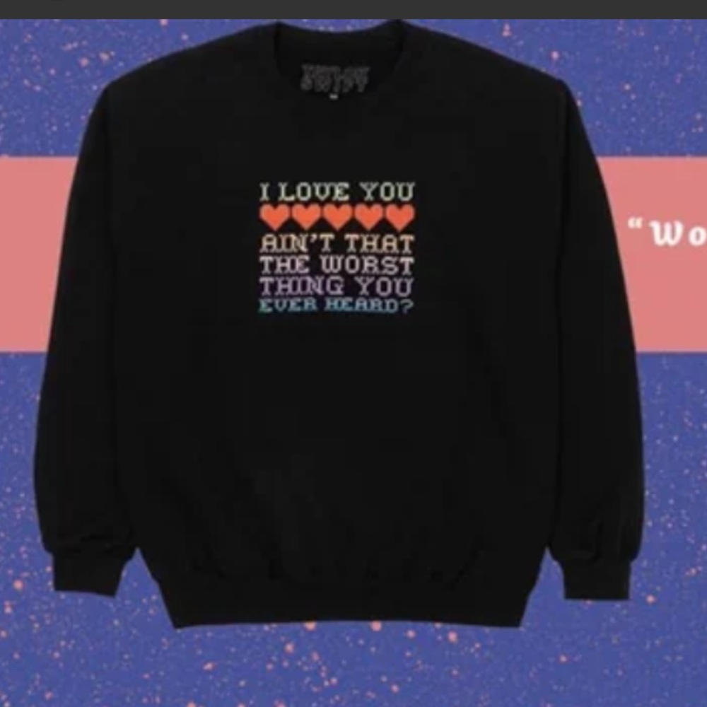 CRUEL SUMMER “Worst Thing You Ever Heard” Crewneck Taylor Swift Original.